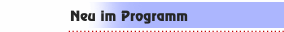 Neu im Programm