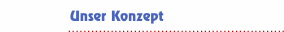 Unser Konzept